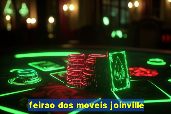 feirao dos moveis joinville